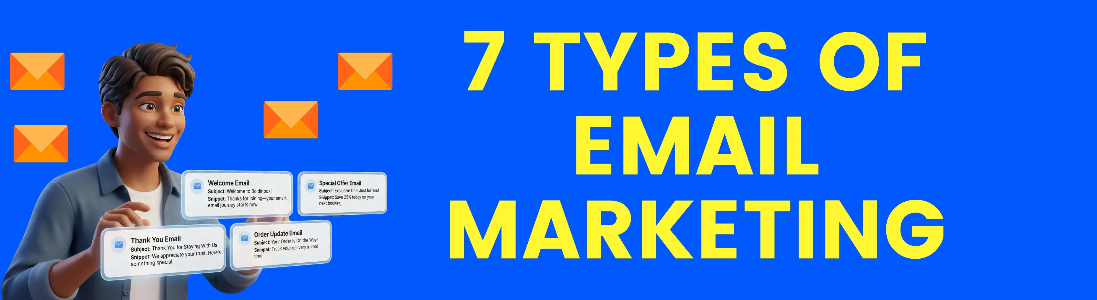 7 Types of Email Marketing - Here’s How the Advanced Human Wants It in 2025